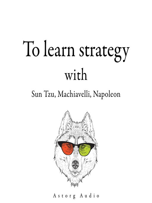 Title details for 300 Quotes to Learn Strategy with Sun Tzu, Machiavelli, Napoleon by Sun Tzu - Available